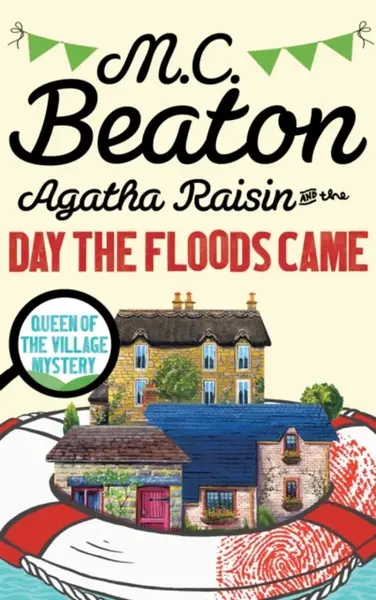 Agatha Raisin and the Day the Floods Came - M.C. Beaton