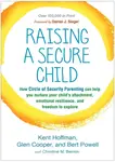 Raising a Secure Child - Glenn Cooper, Robert A. Powell, Kent  Hoffman