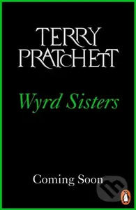 Wyrd Sisters ((Discworld Novel 6)) - Pratchett Terry - kniha z kategorie Fantasy
