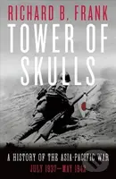 Tower of Skulls (A History of the Asia-Pacific War: July 1937-May 1942) - kniha z kategorie Historie