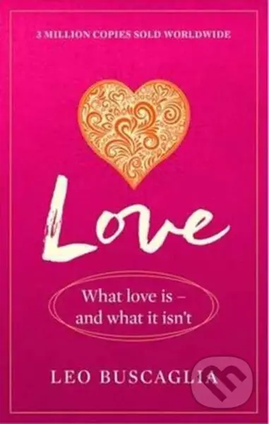 Love (What Love Is - And What It Isn't) - Leo Buscaglia - kniha z kategorie Psychologie