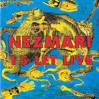 Nezmaři – 15 let live