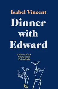 Dinner with Edward - Isabel Vincent