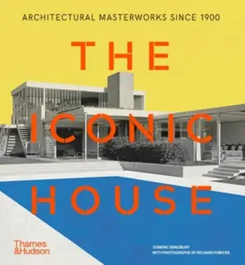 The Iconic House - Dominic Bradbury, Richard Powers