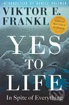 Yes to Life (In Spite of Everything) - Viktor E. Frankl