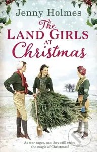 The Land Girls at Christmas (A festive tale of friendship, romance and bravery in wartime (The Land Girls Book 1)) - kniha z kategorie Romantika