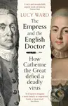 The Empress and the English Doctor (How Catherine the Great defied a deadly virus) - kniha z kategorie Historie
