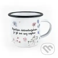 Smaltovaný hrnek Největším dobrodružstvím je žít své sny naplno