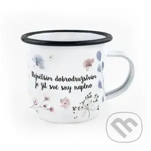 Smaltovaný hrnek Největším dobrodružstvím je žít své sny naplno