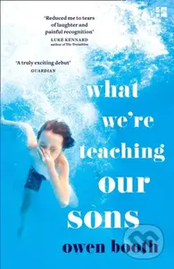 What We’re Teaching Our Sons - Owen Booth - kniha z kategorie Společenská beletrie