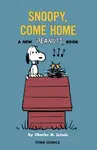 Peanuts: Snoopy Come Home - Charles M. Schulz