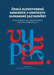 Česká slovotvorná koncepce v kontextu slovanské jazykovědy - Ivana Bozděchová, Božana Niševa, Karolína Skwarska