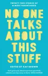 No One Talks About This Stuff - Kat Brown