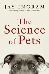 The Science of Pets - Jay Ingram - kniha z kategorie Biologie