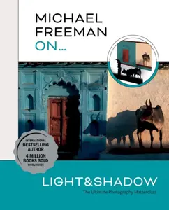 Michael Freeman Onâ€¦ Light & Shadow - Michael Freeman