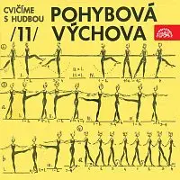 Různí interpreti – Cvičíme s hudbou 11. Pohybová výchova