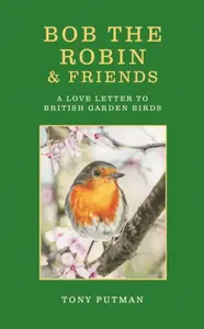 Bob the Robin & Friends - Tony Putman