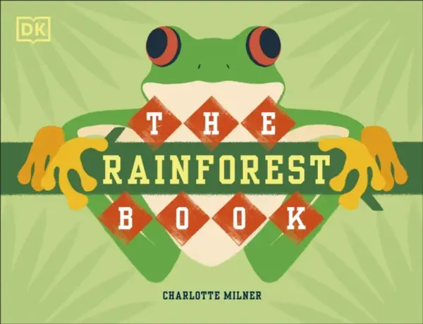 The Rainforest Book - Charlotte Milner