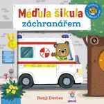 MÉĎULA ŠIKULA ZÁCHRANÁŘEM – Obrázky s pohyblivými prvky - Benji Davies