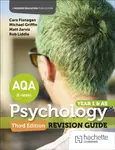 AQA Psychology for A Level: Year 1 and AS Revision Guide Third edition - Cara Flanagan, Rob Liddle, Matt Jarvis, Derek Blurry