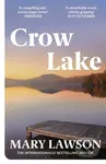 Crow Lake (FROM THE BOOKER PRIZE LONGLISTED AUTHOR OF A TOWN CALLED SOLACE) - kniha z kategorie Společenská beletrie