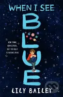 When I See Blue (An inspiring story of OCD, friendship and bravery) - kniha z kategorie Pro děti