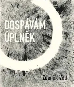 Dospávám úplněk - Zdeněk Volf