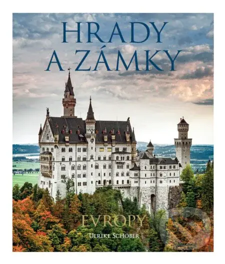 Hrady a zámky Evropy - Ulrike Schöber - kniha z kategorie Fotografie