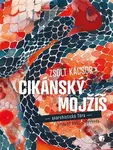 Cikánský Mojžíš - Zsolt Kácsor - kniha z kategorie Společenská beletrie
