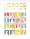 Heroes of the Faith - J. John