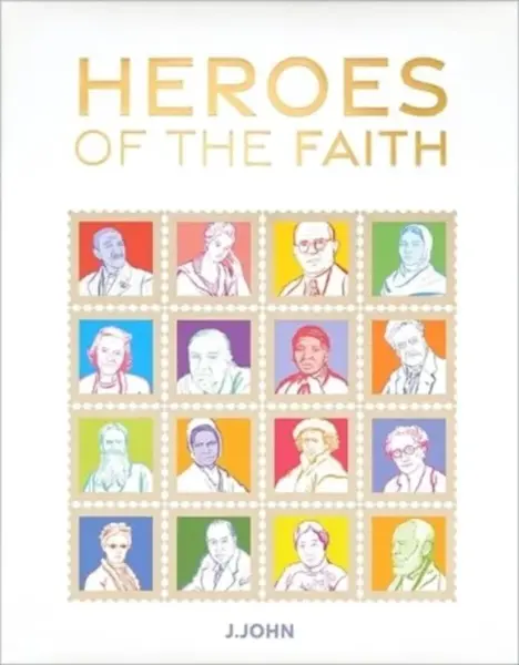 Heroes of the Faith - J. John