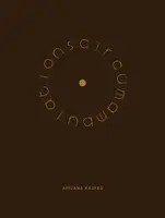 Arijana Kajfes: Circumambulations