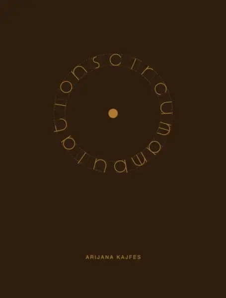 Arijana Kajfes: Circumambulations