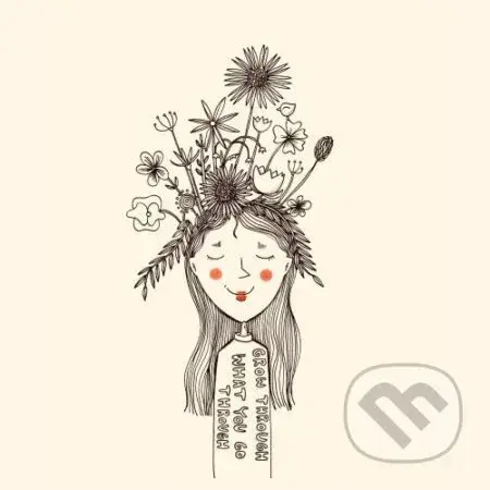 Grow trough what you go trough (darčeková kniha) - Veronika Kissová - kniha z kategorie Beletrie