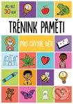 Trénink paměti pro chytré děti - kolektív autorov