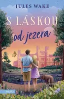 S láskou od jezera - Jules Wake - kniha z kategorie Romantická