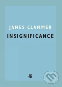 Insignificance - James Clammer - kniha z kategorie Společenská beletrie