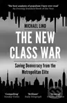The New Class War (Saving Democracy from the Metropolitan Elite) - kniha z kategorie Odborné a naučné