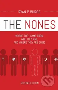 The Nones, Second Edition (Where They Came From, Who They Are, and Where They Are Going, Second Edition) - kniha z kategorie Filozofie