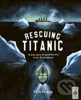 Rescuing Titanic (A true story of quiet bravery in the North Atlantic) - kniha z kategorie Pro děti