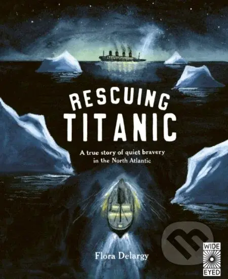 Rescuing Titanic (A true story of quiet bravery in the North Atlantic) - kniha z kategorie Pro děti