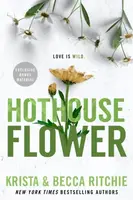 Hothouse Flower - Becca Ritchie, Krista Ritchie
