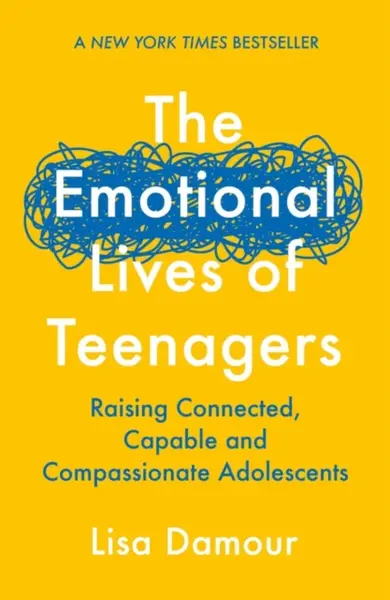 The Emotional Lives of Teenagers - Damour Lisa