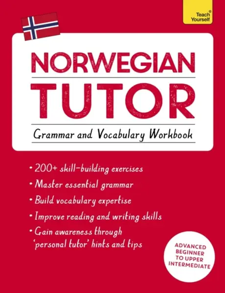 Norwegian Tutor: Grammar and Vocabulary Workbook (Learn Norwegian with Teach Yourself) - Elettra Carbone, Guy Puzey
