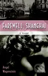 Farewell, Shanghai: A Novel - Angel Wagenstein - kniha z kategorie Společenská beletrie