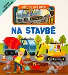 Dítě se učí hrou Na stavbě - Gareth Williams - kniha z kategorie Naučné knihy
