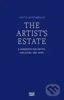 The Artist's Estate: A Handbook for Artists, Executors, and Heirs - kniha z kategorie Umění, design a architektura