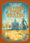 Ako vyriešiť vlastnú vraždu - Kristen Perrin - kniha z kategorie Detektivky, thrillery a horory