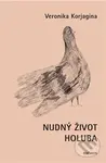 Nudný život holuba - Veronika Korjagina - kniha z kategorie Společenská beletrie