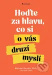 Hoďte za hlavu, co si o vás druzí myslí - Michael Gervais - kniha z kategorie Management
